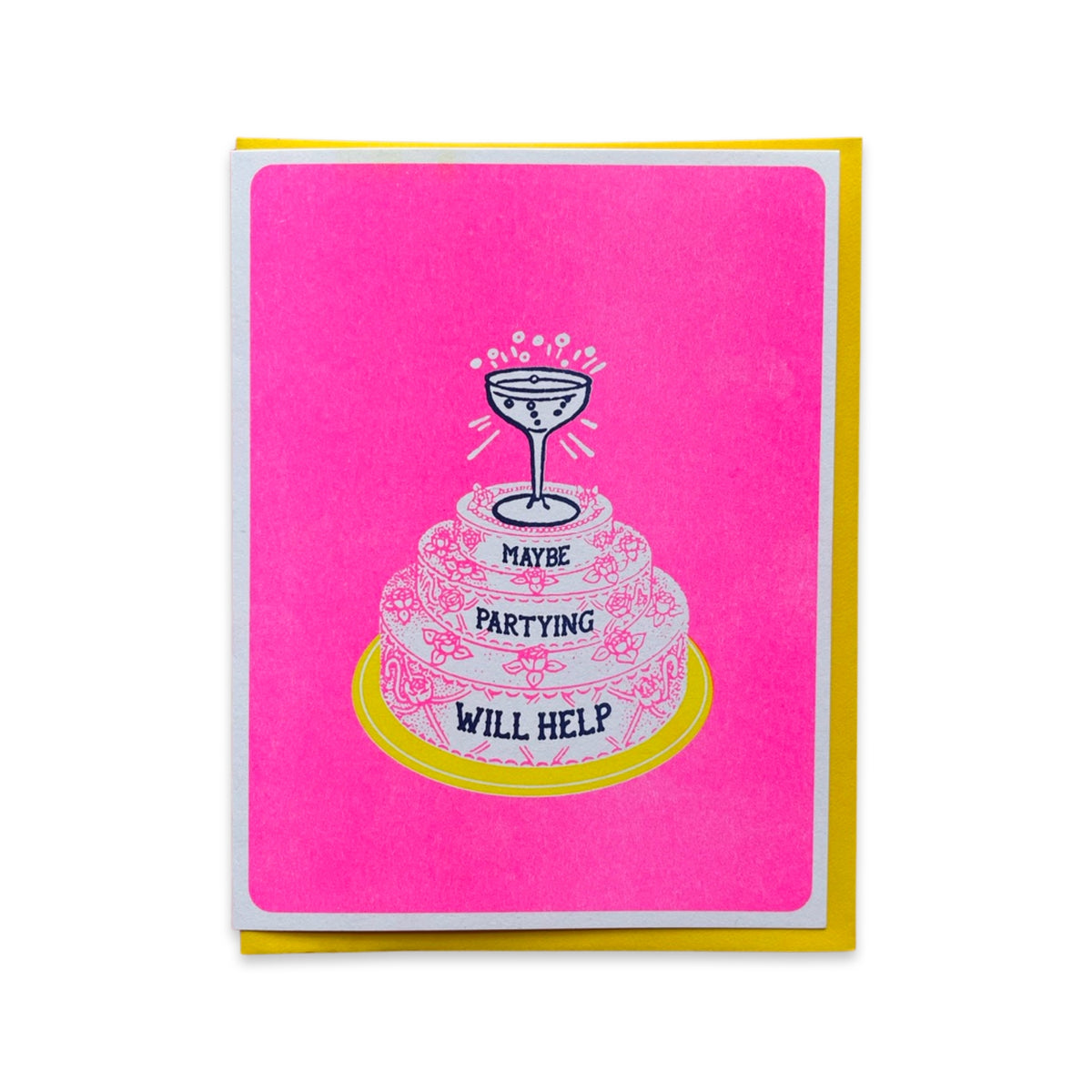 Maybe Partying Will Help Greeting Card